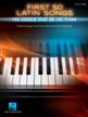 First 50 Latin Songs You Should Play on the Piano (Easy Piano) First 50 Latin Songs You Should Play on the Piano (Easy Piano)